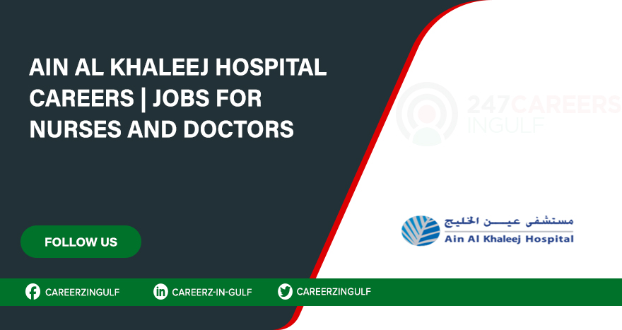 Jobs at Ain Al Khaleej Hospital in Abu Dhabi & Across the UAE