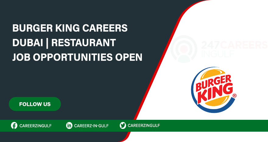 Burger King Restaurant Company Careers in Abu Dhabi, Dubai & UAE