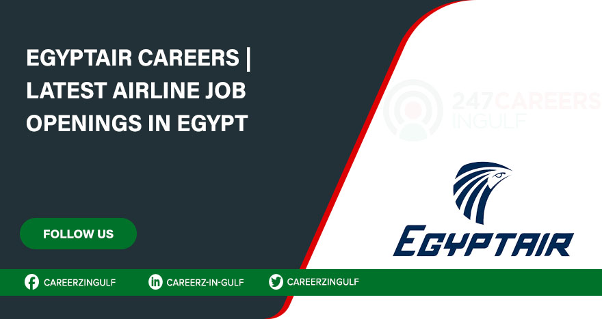 Explore Exciting & Newest Openings in Egyptair Airline