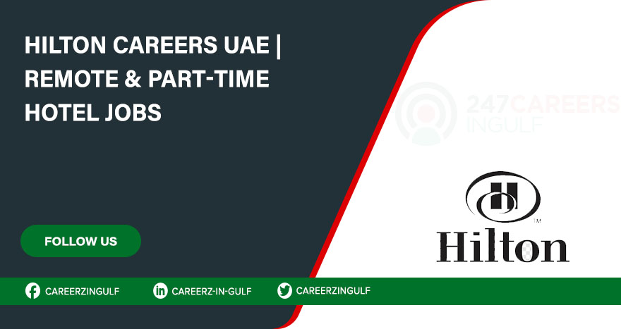 Hilton Careers UAE: Hospitality and Guest Services Job Opportunities 