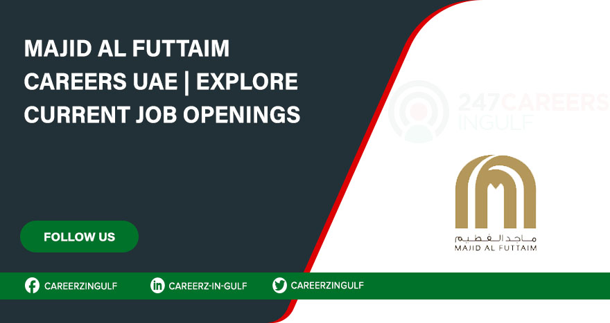 Discover Newest Vacancies in Majid Al Futtaim All Over UAE