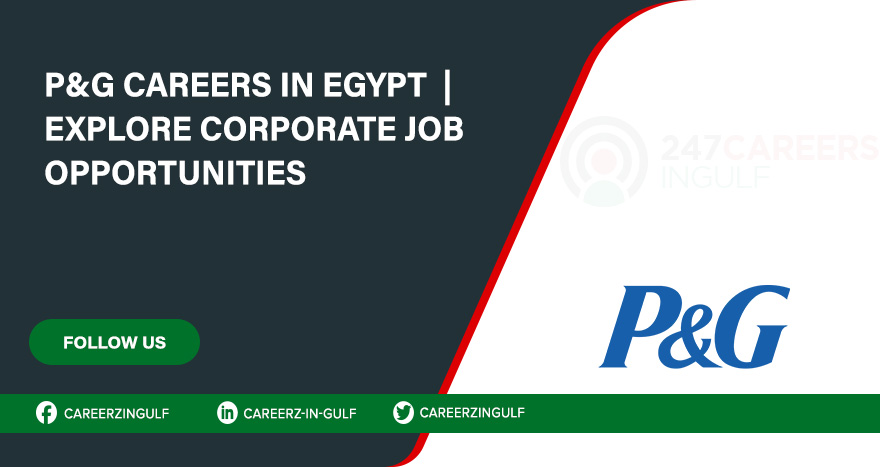 Careers at Procter and Gamble in Cairo & Across Egypt